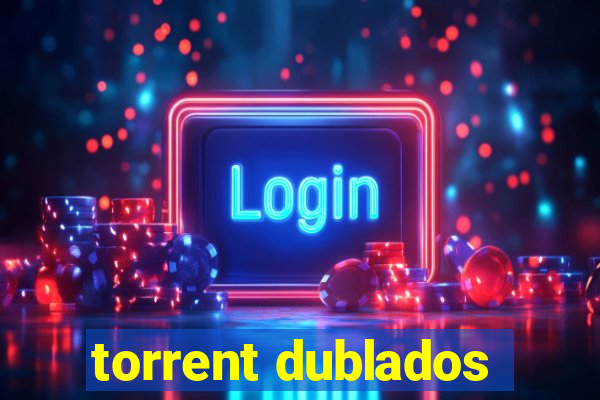 torrent dublados